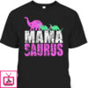 Mother’s Day T-Shirt Mama Saurus Gift For Dinosaur Lovers