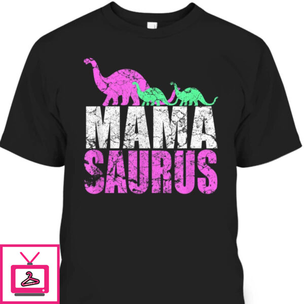 Mother’s Day T-Shirt Mama Saurus Gift For Dinosaur Lovers