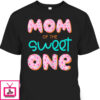 Mother’s Day T-Shirt Mom Of Sweet One