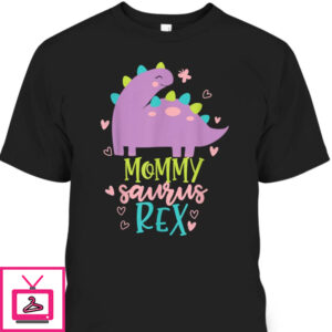 Mother’s Day T-Shirt Mommy Saurus Rex