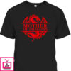 Mother’s Day T-Shirt Mother Of Dragons Best Gift For Mom