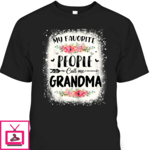 Mother’s Day T-Shirt My Favorite People Call Me Grandma