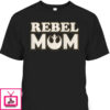 Mother’s Day T-Shirt Rebel Mom Star Wars