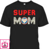 Mother’s Day T-Shirt Super Mom Gift