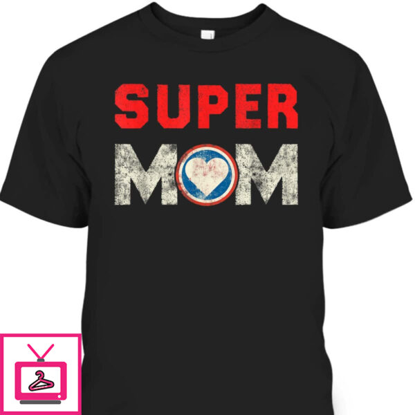 Mother’s Day T-Shirt Super Mom Gift