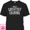 Mother’s Day T-Shirt World’s Greatest Grandma