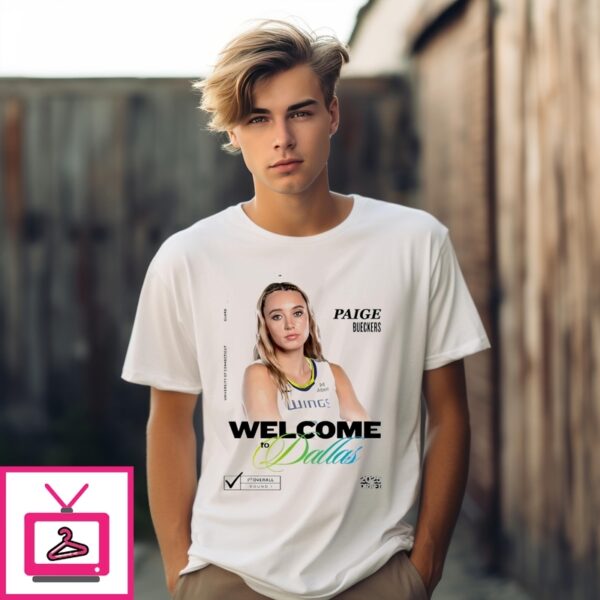 Paige Bueckers Welcome To Dallas Wings T-Shirt