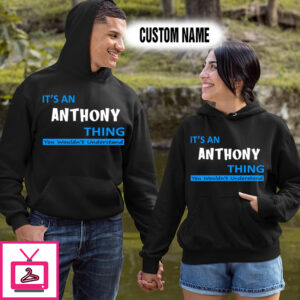 Personalized Name Shirts It’s A Anthony Thing You Wouldn’t Understand Gift For Your Love