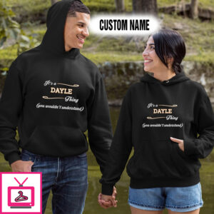 Personalized Name Shirts It’s A Dayle Thing You Wouldn’t Understand Gift For Your Love