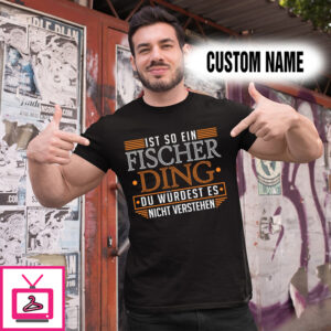 Personalized Name Shirts It’s A Fischer Thing You Wouldn’t Understand