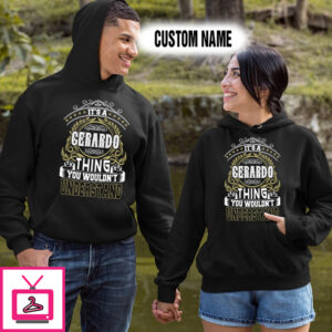 Personalized Name Shirts It’s A Gerardo Thing You Wouldn’t Understand Gift For Your Love