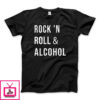 Rock’n Roll & Alcohol T-Shirt