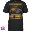 Some Grandpas Take Naps Real Grandpas Build Hot Rods Then Take A Nap T Shirts