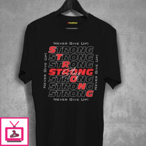Stay Strong T-Shirt