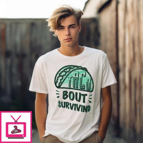 Taco Bout Surviving T-Shirt