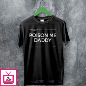 The 1975 Merch Poison Me Daddy 2019 MFC T Shirt The 1975 Shirt