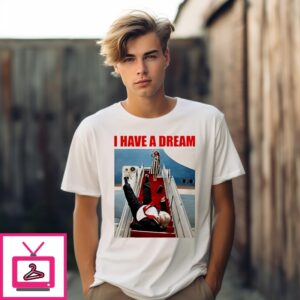 Trump Falls Down The Stairs I Have A Dream T-Shirt