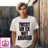 Trust Your Ex Not Xauusd Fuck T-Shirt