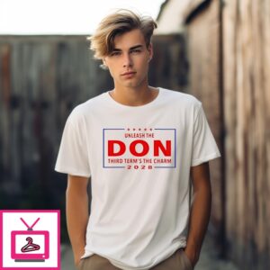 Unleash The Don Third Term’S The Charm 2028 T-Shirt