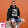 Y’All Need Jesus Shirt
