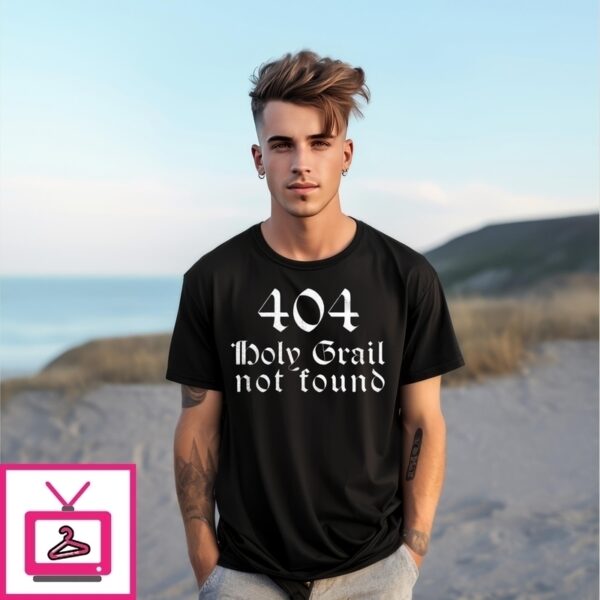 404 Error Holy Grail Not Found T-Shirt