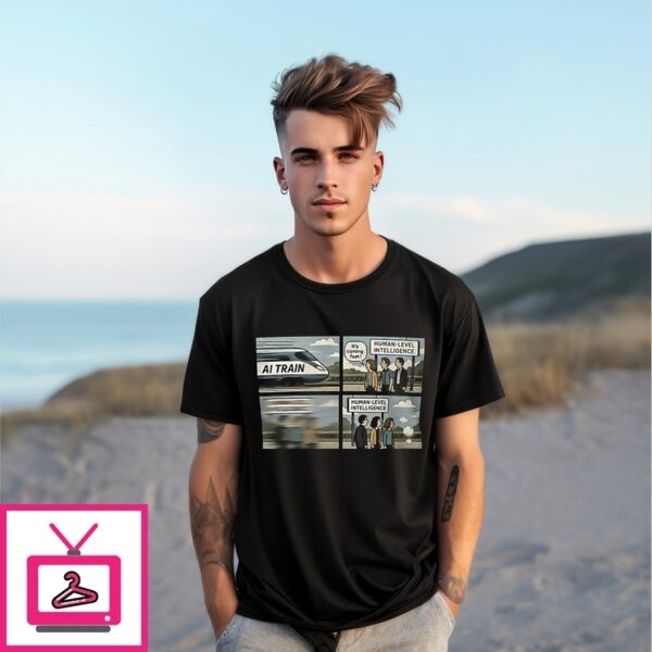 Ai Train It’S Coming Fast Human-Level Intelligence T-Shirt