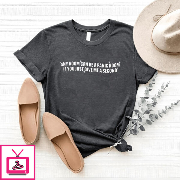 Any Room Can Be A Panic Room If You Just Give Me A Second Bling Bling T-Shirt