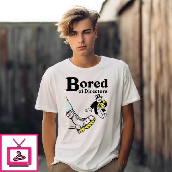 Bored Of Directors Meme T-Shirt
