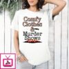 Comfy Clothes And Murder Shows T-Shirt