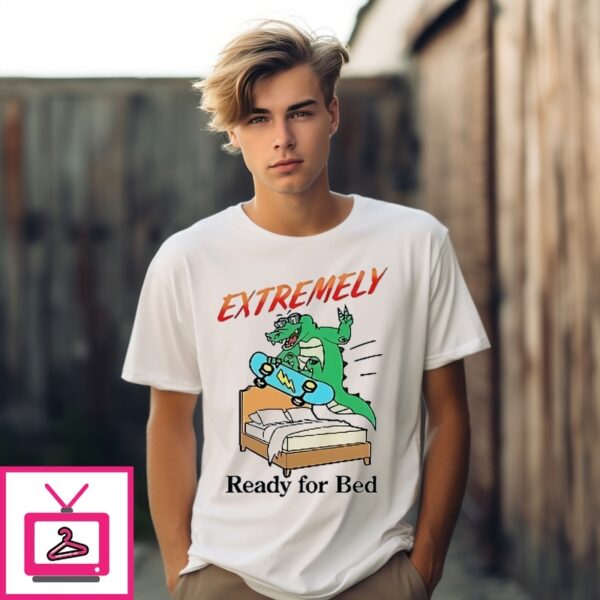Crocodile Skateboarding Extremely Ready For Bed T-Shirt