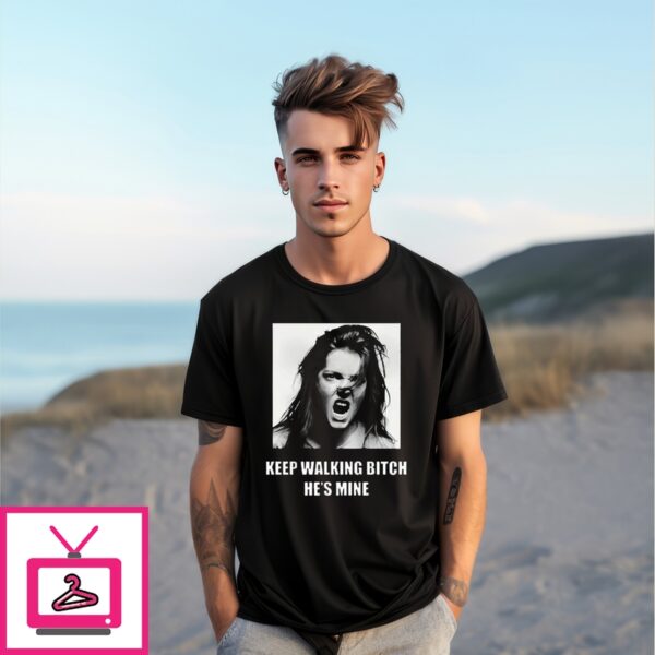 Custom Keep Walking Bitch He’S Mine Shirt