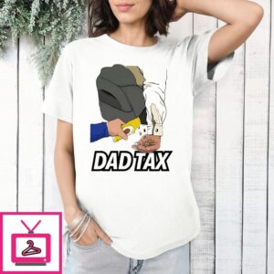 Dad Tax Candy T-Shirt