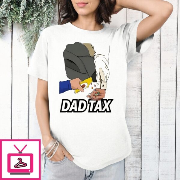 Dad Tax Candy T-Shirt