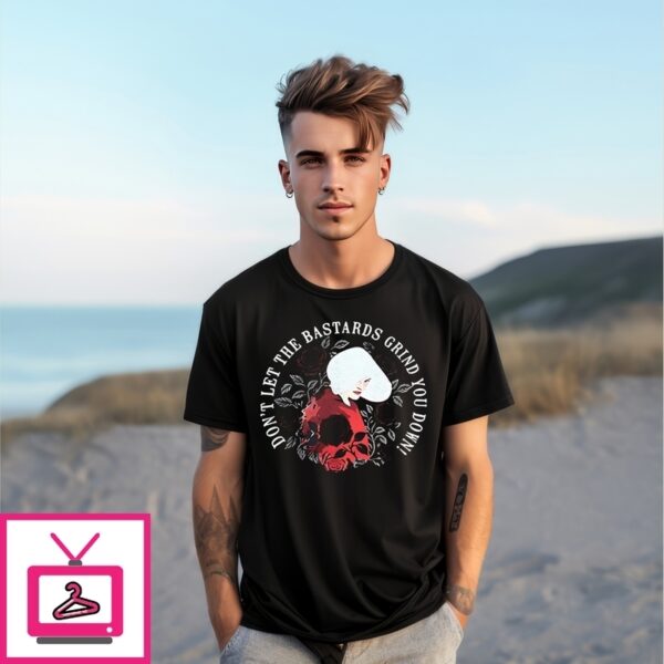 Don’T Let The Bastards Grind You Down Retro T-Shirt