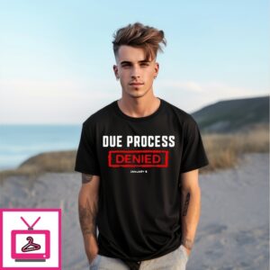 Due Process Denied January 6 T-Shirt