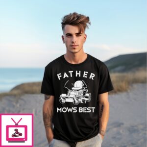 Father Mows Best T-Shirt