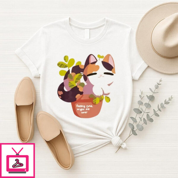 Feeling Cute, Might Die Later Cat T-Shirt