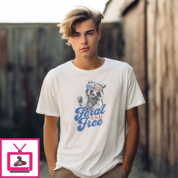 Feral And Free Raccoon Summer 4Th Of July Firecracker Independence Day T-Shirt