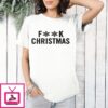 Fuck Christmas T-Shirt