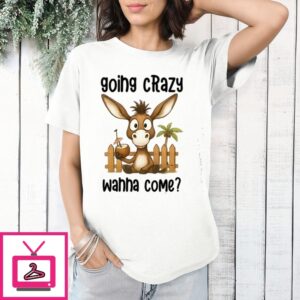 Goat Going Crazy Wanna Come T-Shirt