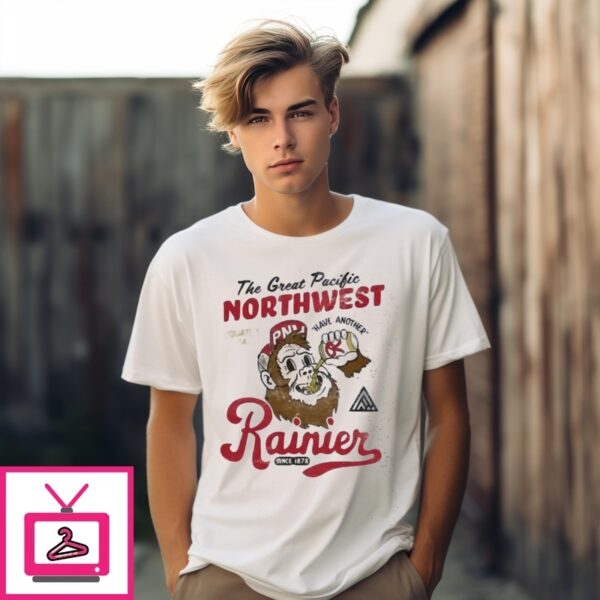 Have Another The Great Pacific Northwest Rainier T-Shirt