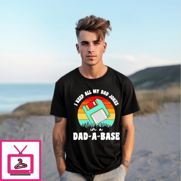 I Keep All My Dad Jokes In A Dad-A-Base Father’S Day Vintage T-Shirt