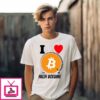 I Love Bitcoin High Volume T-Shirt