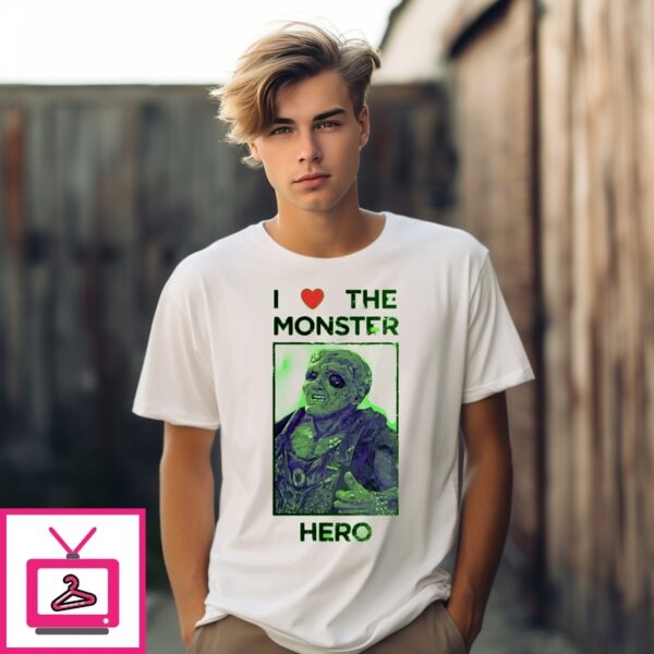 I Love The Monster Hero T-Shirt
