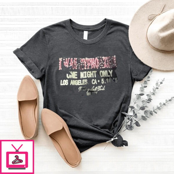 I Was Hypnotized One Night Only Los Angeles Halsey T-Shirt