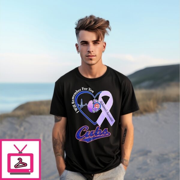I Will Remember For You Alzheimer’S Awareness Chicago Cubs T-Shirt