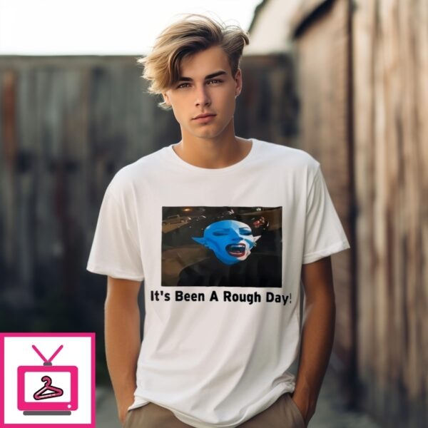 It’S Been A Rough Day Horror T-Shirt