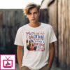 Jennifer Coolidge You Look Like The Makes Me Want A Hot Dog Real Bad Independence Day Legally Blonde Quote T-Shirt