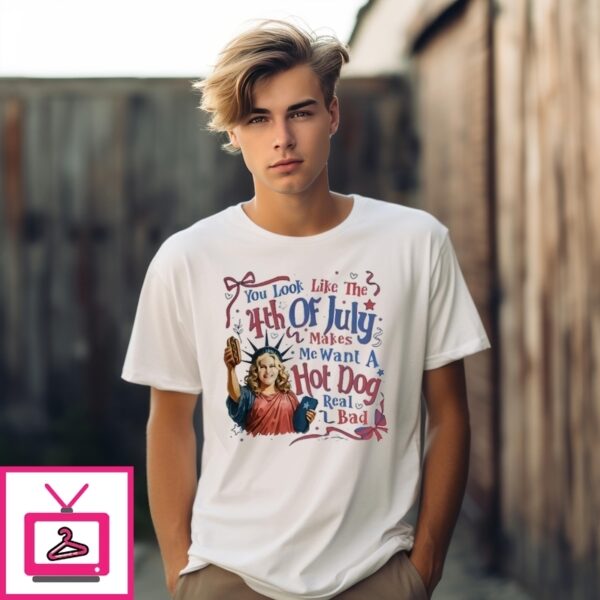 Jennifer Coolidge You Look Like The Makes Me Want A Hot Dog Real Bad Independence Day Legally Blonde Quote T-Shirt