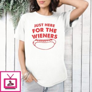 Just Here For The Wieners Funny 4Th Of July T-Shirt